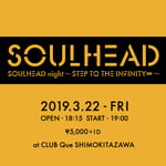 「SOULHEAD night～STEP TO THE INFINITY∞～」告知