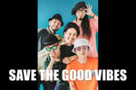 「SAVE THE GOOD VIBES」ビジュアル