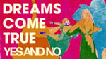DREAMS COME TRUE「YES AND NO」ミュージックビデオより。