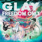 GLAY「FREEDOM ONLY」ジャケット