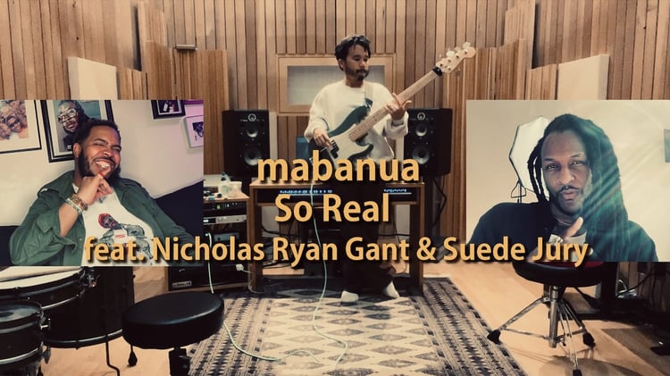 mabanua「So Real feat. Nicholas Ryan Gant & Suede Jury」ミュージックビデオサムネイル