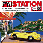 V.A.「FM STATION 8090～GOOD OLD RADIO DAYS～ DAYTIME CITYPOP by Kamasami Kong」ジャケット
