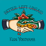 Ken Yokoyama「Better Left Unsaid」ジャケット