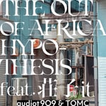 audiot909「The Out of Africa Hypothesis feat. 荘子it」配信ジャケット