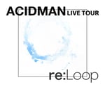 「ACIDMAN 2nd ALBUM Loop再現 TOUR “re:Loop”」ビジュアル
