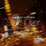 THE BEAT GARDEN 「Start Over (Gaho Remix) 」ジャケット