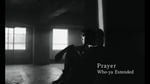 Who-ya Extended「Prayer」MVサムネイル