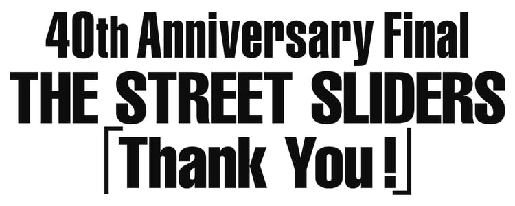 The Street Sliders「40th Anniversary Final THE STREET SLIDERS『Thank You!』 」ロゴ