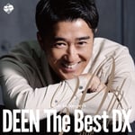 DEEN「DEEN The Best DX ～Basic to Respect～」ジャケット