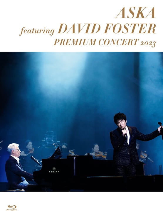 ASKA , DAVID FOSTER「ASKA featuring DAVID FOSTER PREMIUM CONCERT 2023」Blu-rayジャケット