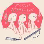 RYUTist「RYUTist ACOUSTIC LIVE」配信ジャケット