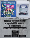 「Neibiss 'Daydream Marker' & hyunis1000 'KUPTYTH' W Release Party」フライヤー