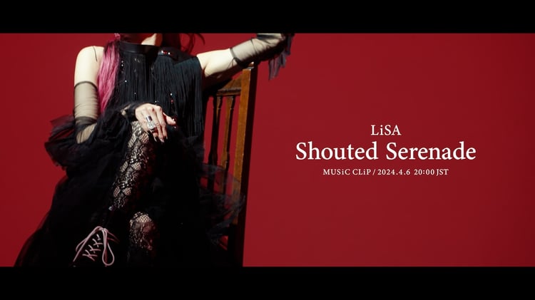 LiSA「Shouted Serenade」ミュージックビデオより。