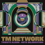 V.A.「TM NETWORK TRIBUTE ALBUM -40th CELEBRATION-」ジャケット
