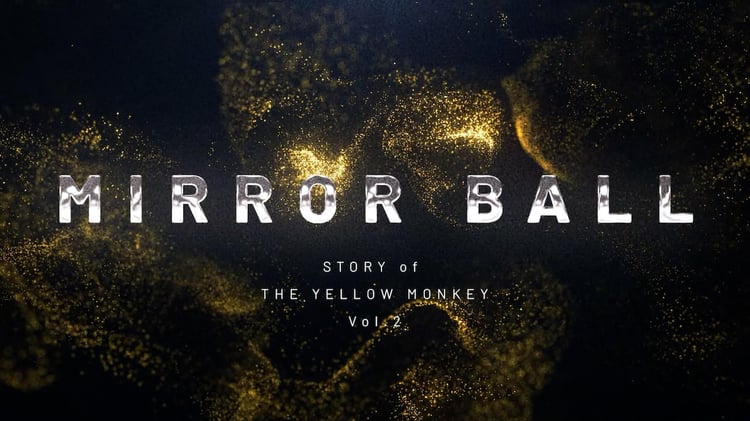 「MIRROR BALL- STORY of THE YELLOW MONKEY vol.2」より。