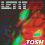 TOSH「LET IT GO」ジャケット
