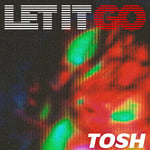 TOSH「LET IT GO」ジャケット