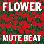 MUTE BEAT「FLOWER」ジャケット