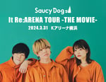 「Saucy Dog『It Re:ARENA TOUR -THE MOVIE-』2024.3.31 Kアリーナ横浜」告知用画像