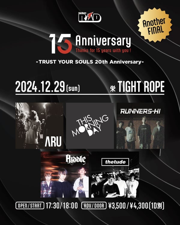 「Live House R.A.D 15th Anniversary～TRUST YOUR SOULS 20th Anniversary～」愛知・名古屋栄TIGHT ROPE公演の告知画像。