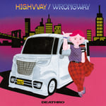 DEATHRO「HIGHVVAY / WRONGWAY」ジャケット