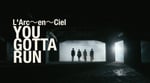 L'Arc-en-Ciel「YOU GOTTA RUN」MVより。