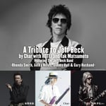 「A Tribute to Jeff Beck by Char with HOTEI & Tak Matsumoto featuring The Jeff Beck Band」ビジュアル