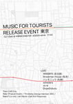 「MUSIC FOR TOURISTS RELEASE EVENT 東京」フライヤー