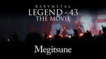 「BABYMETAL - メギツネ【Live Blu-ray/DVD「BABYMETAL LEGEND - 43 THE MOVIE」】」告知画像