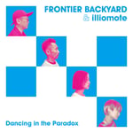 FRONTIER BACKYARD×illiomote「Dancing in the Paradox」配信ジャケット