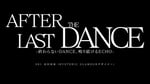 YouTube動画シリーズ「AFTER THE LAST DANCE ―終わらないDANCE、鳴り続けるECHO―」より。
