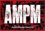 Acid Black Cherry「ＡＭＰＭ」ジャケット
