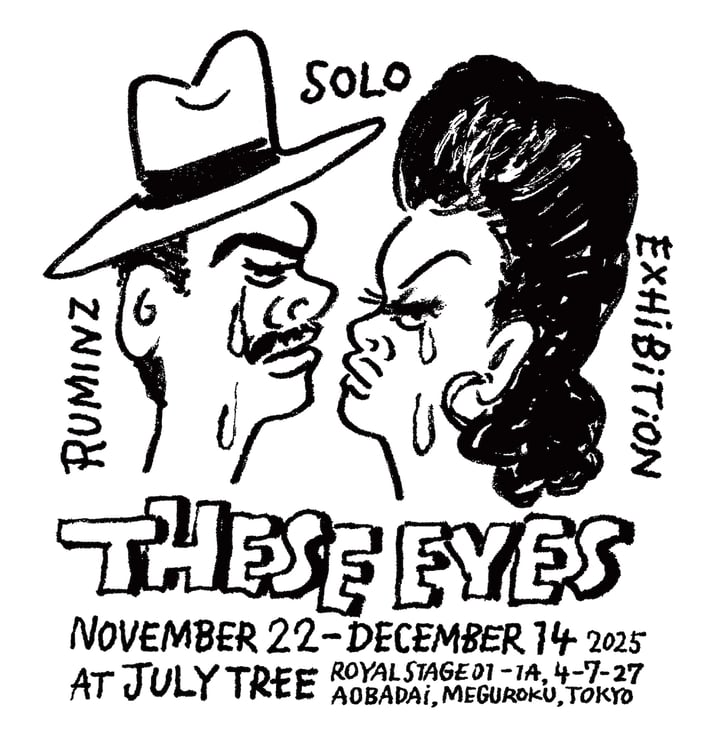 「RUMINZ SOLO EXHIBITION "THESE EYES"」ビジュアル