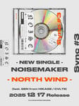 NOISEMAKER「NORTH WIND（feat. GEN from HIKAGE / CVLTE）」告知画像