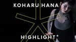 「KOHARU（HANA） - Still Afraid, Still Alive / HIGHLIGHT」のサムネイル。