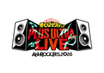 「ANI-ROCK FES. 2026『僕のヒーローアカデミア PLUS ULTRA LIVE』」ロゴ ©ANI-ROCK FES. 2026 「僕のヒーローアカデミア PLUS ULTRA LIVE」実行委員会