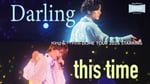 King & Prince 「Darling」「this time」ライブ映像サムネイル
