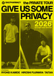 「GIVE US SOME PRIVACY」フライヤー