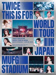 「TWICE＜THIS IS FOR＞WORLD TOUR IN JAPAN MUFG STADIUM」初回限定盤ジャケット