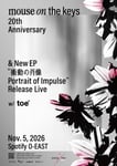 mouse on the keys「20th Anniversary & New EP “衝動の肖像 Portrait of Impulse” Release Live」ビジュアル