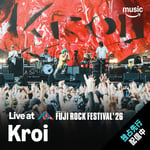 Kroi「Kroi Live at FUJI ROCK FESTIVAL '26」配信ジャケット