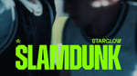 STARGLOW「Slam Dunk」ティザーのサムネイル。
